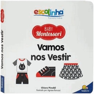 Escolinha Baby Montessori - Contrastes!: Vamos Nos Vestir
