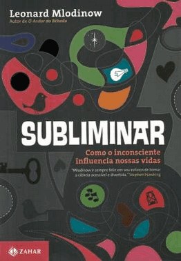 Subliminar - Como O Inconsciente Influencia Nossas Vidas