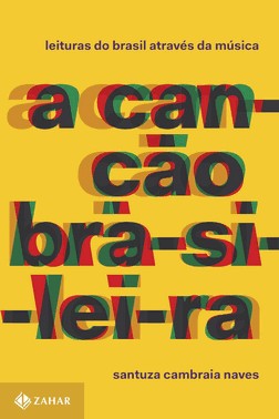 A Canção Brasileira - Leituras Do Brasil Através Da Música