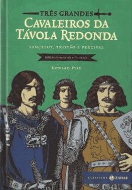 Tres Grandes Cavaleiros Da Tavola Redonda