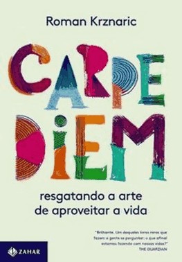 Carpe Diem - A Arte De Aproveitar A Vida