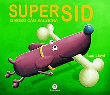 Super Sid, O Bobo Cao-Salsicha