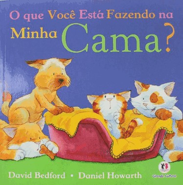 O Que Voce Esta Fazendo Na Minha Cama?