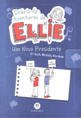 Diario De Aventuras Da Ellie - Um Novo Presidente Diario De Aventuras Da Ellie - Um Novo Presidente