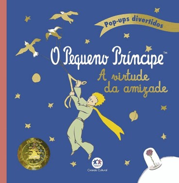 O Pequeno Principe - A Virtude Da Amizade