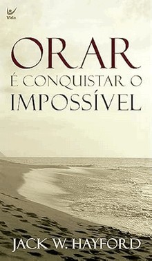 Orar e Conquistar O Impossivel - Edicao De Bolso