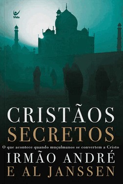 Cristaos Secretos - O Que Acountece Quando Muculmanos Se Convertem A Cristo