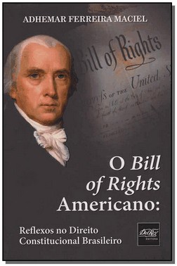 Bill Of Rights Americano, O Bill Of Rights Americano, O