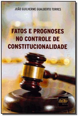 Fatos E Prognoses No Controle De Constitucionalidade - 01Ed/20