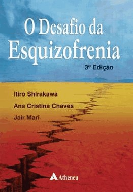 O Desafio Da Esquizofrenia - 3 Ed