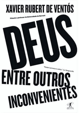 Deus, Entre Outros Inconvenientes