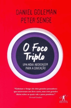 O Foco Triplo - Uma Nova Abordagem Para A Educacao