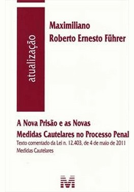 Nova Prisao E As Novas Medidas Cautelares No Processo Penal, A