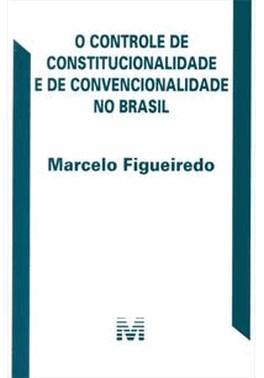 Controle De Constitucionalidade E De Convencionalidade No Brasil