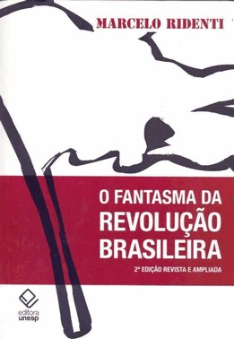 O Fantasma Da Revolucao Brasileira - 2 Ed.