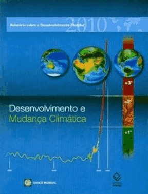 Relatorio Sobre O Desenvolvimento Mundial - Desenvolvimento E Mudanca Climatica