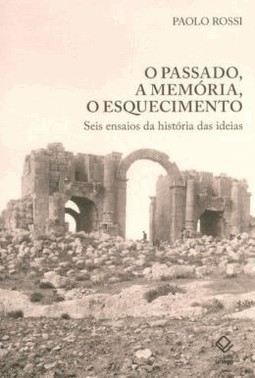 Passado, A Memoria, O Esquecimento, O