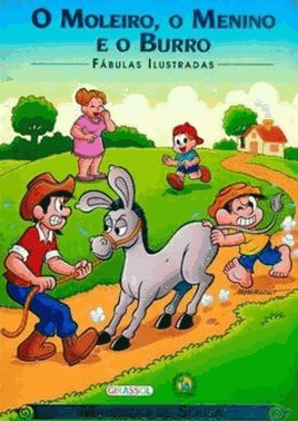 Turma Da Monica - Fabulas Ilustradas - O Moleiro, O Menino E O Burro