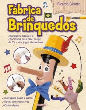 Fabrica De Brinquedos - Atividades Manuais E Educativas Para Fazer Longe Da Tv E Dos Jogos