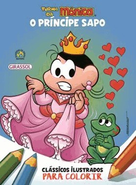 Turma Da Monica - Classicos Ilustrados Para Colorir - O Principe Sapo Turma Da Monica - Classicos Ilustrados Para Colorir - O Principe Sapo