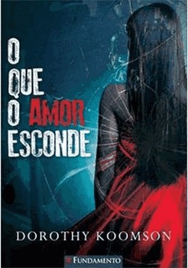 O Que O Amor Esconde