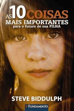As 10 Coisas Mais Importantes Para O Futuro De Sua Filha