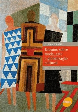 Ensaios Sobre Moda, Arte E Globalizacao Cultural