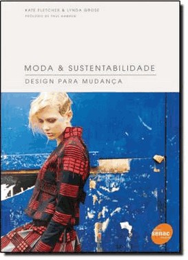 Moda E Sustentabilidade: Design Para Mudanca