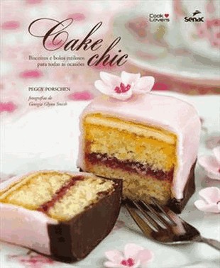 Cake Chic - Biscoitos E Bolos Estilosos Cake Chic - Biscoitos E Bolos Estilosos