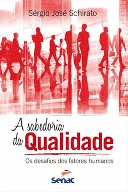 A Sabedoria Da Qualidade : Os Desafios Dos Fatores Humanos - 2 Ed