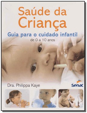 Saude Da Crianca - Guia Para O Cuidado Infantil De 0 A 10 Anos