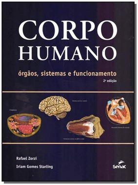 Corpo Humano - Orgaos, Sistema E Funcionamento - 2 Ed