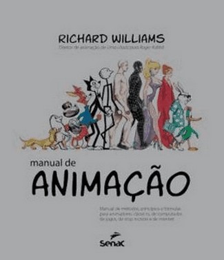 Manual De Animacao - Manual De Metodos, Principios E Formulas Para Animadores Classicos