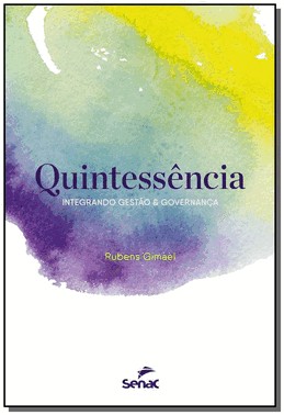 Quintessencia - Integrando Gestao & Governanca