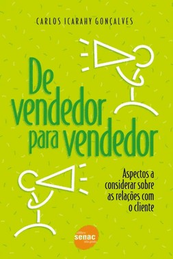 De Vendedor Para Vendedor: Aspectos A Considerar Sobre As Relacoes Com O Cliente