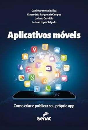 Aplicativos Moveis - Como Criar E Publicar Seu Proprio App