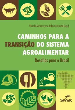 Caminhos Para A Transicao Do Sistema Agroalimentar - Desafios Para O Brasil