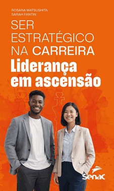 Ser Estratégico Na Carreira - Liderança Em Ascensão