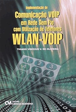 Implementacao De Comunicacao Voip Em Rede Sem Fio Com Utilizacao De Telefones Wlan-Voip