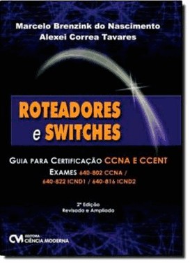 Roteadores E Switches Guia Para Certificacao Ccna E Ccent