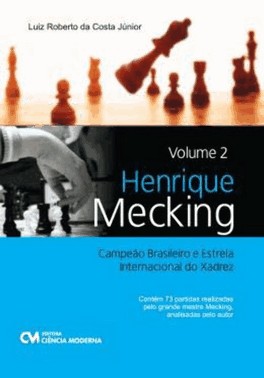Henrique Mecking - Vol. 02 - Campeao Brasileiro E Estrela Internacional Do Xadrez