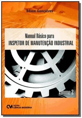 Manual Basico Para Inspetor De Manutencao Industrial - Volume 2