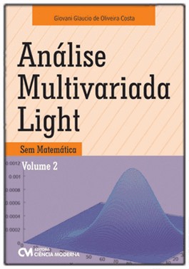 Analise Multivariada Light - Sem Matematica - Vol.02