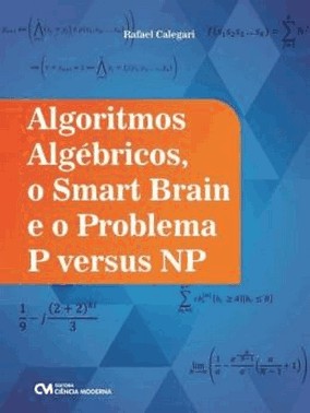 Algoritmos Algebricos, O Smart Brain E O Problema P Versus Np