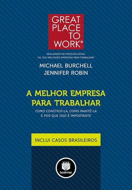A Melhor Empresa Para Trabalhar - Como Construi-La, Como Mantê-La E Por Que Isso É Importante