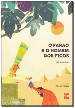 Farao E O Homem Dos Figos, O