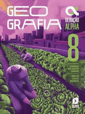 Geracao Alpha - Geografia - 8 Ano - 5 Ed. 2023