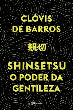 Shinsetsu - O Poder Da Gentileza