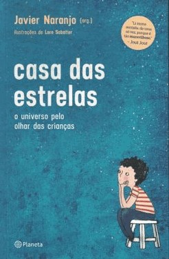 Casa Das Estrelas - O Universo Pelo Olhar Das Criancas