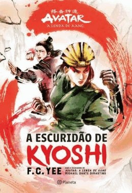 Avatar: A Lenda De Aang - A Escuridao De Kyoshi